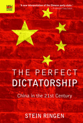 Stein Ringen - The Perfect Dictatorship - China in the 21st Century - 9789888208944 - 9789888208944