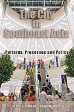 Peter J. Rimmer - The City in Southeast Asia: Patterns, Processes and Policy - 9789971694265 - V9789971694265