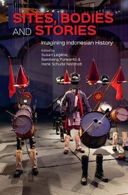 Susan Legene (Ed.) - Sites, Bodies and Stories: Imagining Indonesian History - 9789971698577 - V9789971698577