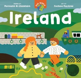 Muireann Ní Chíobháin/Fuschia Macaree - Our World: Ireland - 9798888590768 - 9798888590768