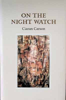 Ciaran Carson - On The Night Watch -  - KCK0001270