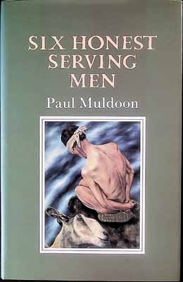 Paul Muldoon - Six Honest Serving Men A Verse Play -  - KCK0001418