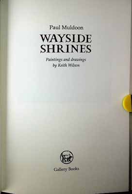 Paul Muldoon - Wayside shrines Paintings and drawings by Keith Wilson -  - KCK0001423