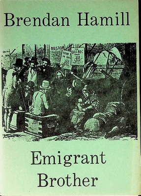 Hamill Brendan - Emigrant Brother edited by Padraic Fiacc -  - KCK0001648