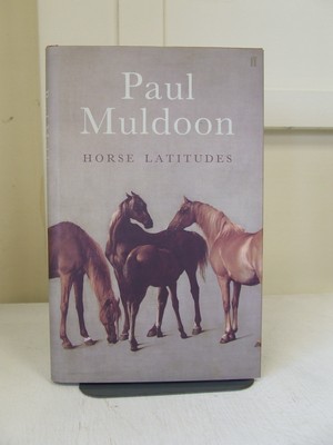 Muldoon Paul..The Most Significant English Language Poet Born Since The Second World War...The Tls. - Horse Latitudes -  - KCK0001819