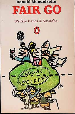 Mendelson Ronald  -  Fair Go Welfare issues in Australia -  - KCK0002018