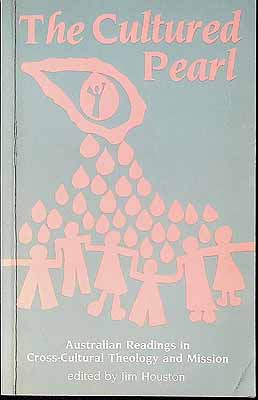 Houston Jim - The Cultures Pearl Australian Readings in Cross-Cultural Theology and Mission -  - KCK0002117