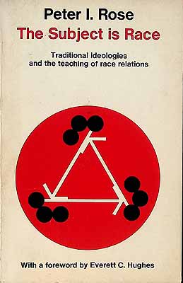 Rose Peter I. - The Subject is Race Traditional Idealogies and the Teaching of race relations -  - KCK0002146