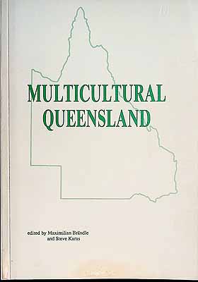 Brandle Maximilian And Karas Steve - Multicultural Queensland The People and Communities of Queensland: A Bicentennial Publication -  - KCK0002168