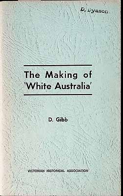 Gibb D. - The Making of 'White Australia' -  - KCK0002216