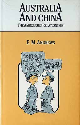 Andrews E M - Australia and China The Ambiguous Relationship -  - KCK0002281