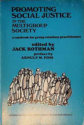 Rothman Jack Editor - Promoting Social Justice in a Multigroup Society a casebook for group relations practitioners -  - KCK0002332