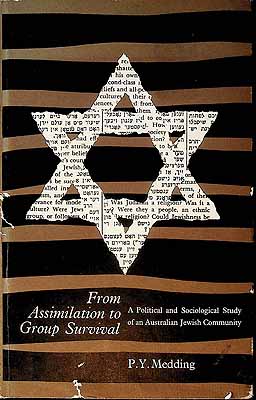 Medding P Y - From Assimilation to Group Survival A Political and Sociological  Study of the Australian Jewish Community -  - KCK0002345