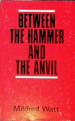 Watt Mildred - Between the Hammer and the Anvil -  - KCK0002359