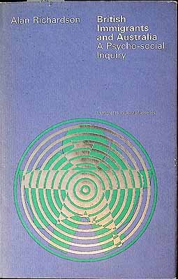 Richardson Alan - British Immigrants and Australia A Psycho-social inquiry -  - KCK0002405