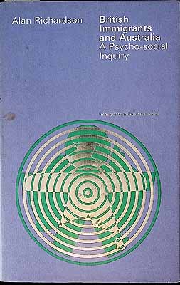 Richardson Alan - British Immigrants and Australia A Psycho-social inquiry -  - KCK0002444