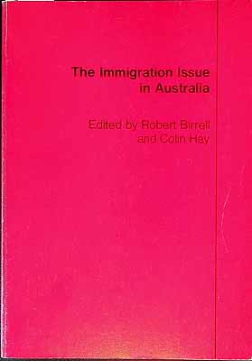 Birrell Robert And Hay Colin - The Immigration issue in Australia -  - KCK0002489