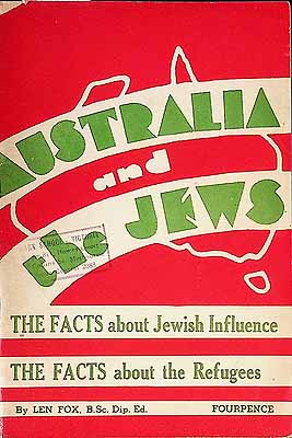 Fox Len - Australia and the Jews The Fact about Jewish Influence .The facts about the refugees -  - KCK0002520