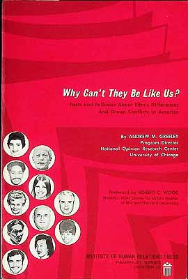 Greeley Andrew M  - Why can't they be like us? Facts and fallacies about Ethnic Differences and group conflicts in America -  - KCK0002534