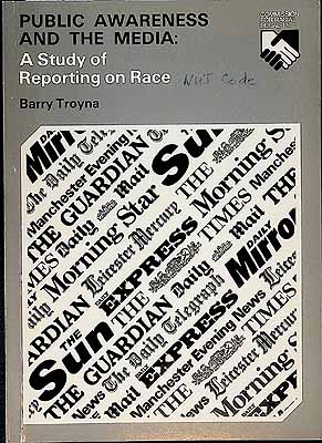 Troyna Barry - Public Awareness and the Media: A study of reporting on race -  - KCK0002536