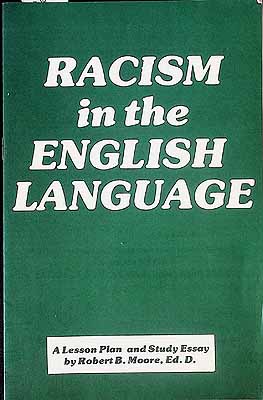 Moore Robert B - Racism in the English language -  - KCK0002540