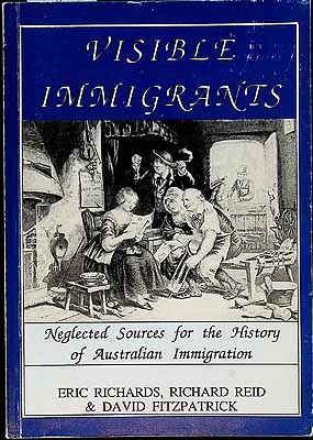 Richards Eric Et Al - Visible Immigrants Neglected Sources for the History of Australian Immigration -  - KCK0002559