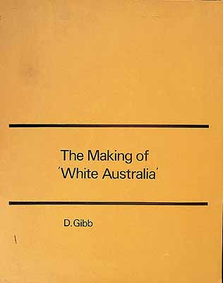 Gibb D - The Making of White Australia -  - KCK0002596