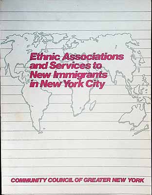  - Ethnic Associations and Services to New Immigrants in New York city -  - KCK0002597