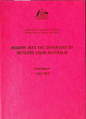  - Inquiry into the Departure of Settlers from Australia Final Report July 1973 -  - KCK0002648