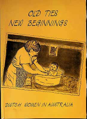 Zeirke Elly Et Al - Old Ties New Beginings Dutch Women in Australia -  - KCK0002671