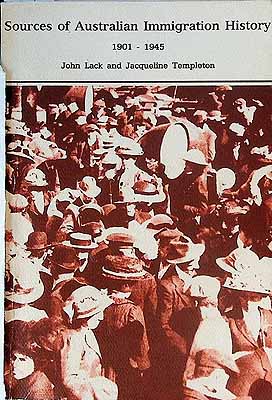 Lack John And Templeton Jacqueline - Sources of Australian Immigratyion History 1901-1945 -  - KCK0002727