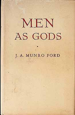 Munro Ford J A  - Men as Gods Thirty Addresses with Prayers Broadcast over 5KA -  - KCK0002760