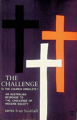 Southall Ivan Editor - The Challenge I the Church Obselete An Australian Response to the Challenge of Modern Society -  - KCK0002763