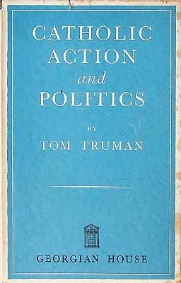 Truman Tom - Catholic Action and Politics -  - KCK0002768