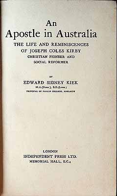 Kiek E.S - An Apostle in Australia The Life and Reminiscenses of Joseph Coles Kirby Christian Pioneer and Social Reformer -  - KCK0002796