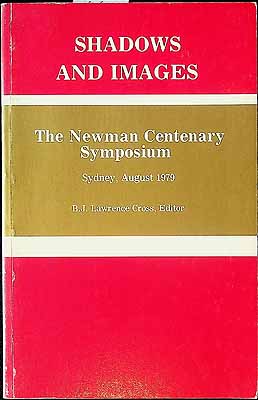 Cross Lawrence - Shadows and Images the Newman Centenary Symposium 1979 - 858842963 - KCK0002810