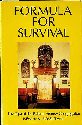 Rosenthal Newman - Forumla for Survival The Saga of the Ballart Hebrew Congregation - 725602406 - KCK0002825