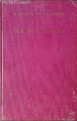 Wilkin F J  - Baptists in Victoria Our First Century 1838-1938 -  - KCK0002826