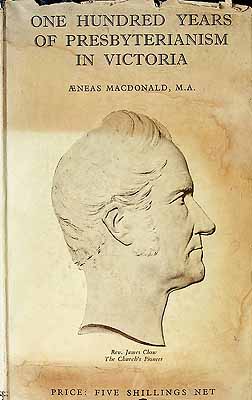 Macdonald Aeneas - One Hundred Years of presbyterianism in Victoria -  - KCK0002832