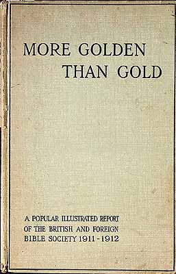  - More Golden than Gold A Popular Illustrated report of the British and Foreign Society 1911-1912 -  - KCK0002833