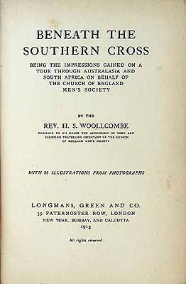 Woollcombe H S  - Beneath the Southern Cross being the impressions gained on a Tour through Australasia and South Africa on behalf of the Church of Englands Men's Society -  - KCK0002840