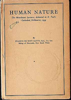 Batty Francis de Witt - Human Nature The Moorhouse Lectures delivered in St. Pauls cathederal Melbourne 1939 -  - KCK0002861