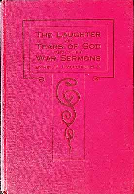 Murdoch Rev P.J - The laughter and Tears of God and other War Sermons -  - KCK0002868