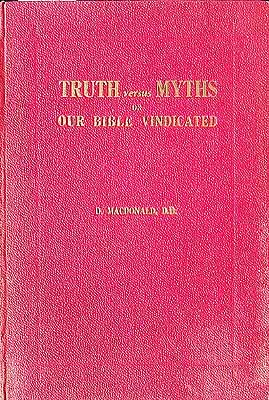 Macdonald D  - Truths and Myths of our Bible Vindicated -  - KCK0002876