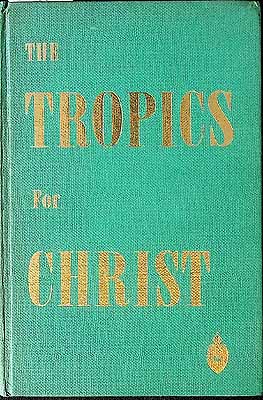 Rowland E C  - The tropics for Christ being a history of the diocese of north Queensland -  - KCK0002878