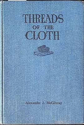 McGilvary Alexander J - Threads of the Cloth -  - KCK0002879