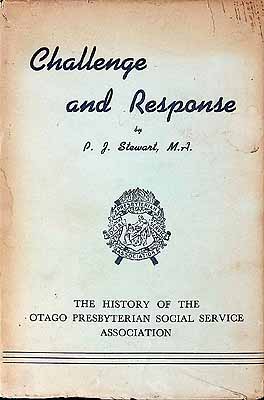 Stewart P J  - Challenge and Response The History of the Otago presbyterian Social Service Association -  - KCK0002884