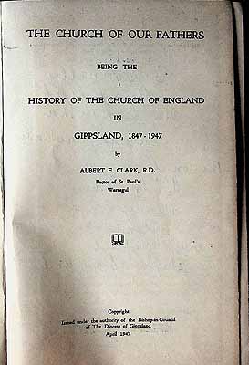 Clark Albert - The Church of our Fathers Being a History og the Church of England in Gippsland 1847-1947 -  - KCK0002960