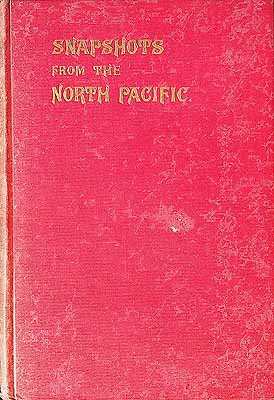 Janvrin Alice Editor - Snapshots from the North Pacific letters written by the Right Rev Bishop Ridley ( Late of Caledonia) -  - KCK0002963