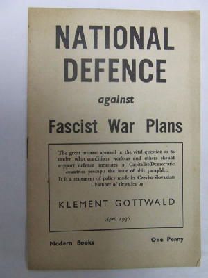 Klement Gottwald - NATIONAL DEFENCE AGAINST FASCIST WAR PLANS: HOW TO DEFEND CHECHOSLAVAKIA AGAINST HITLER -  - KDK0005420